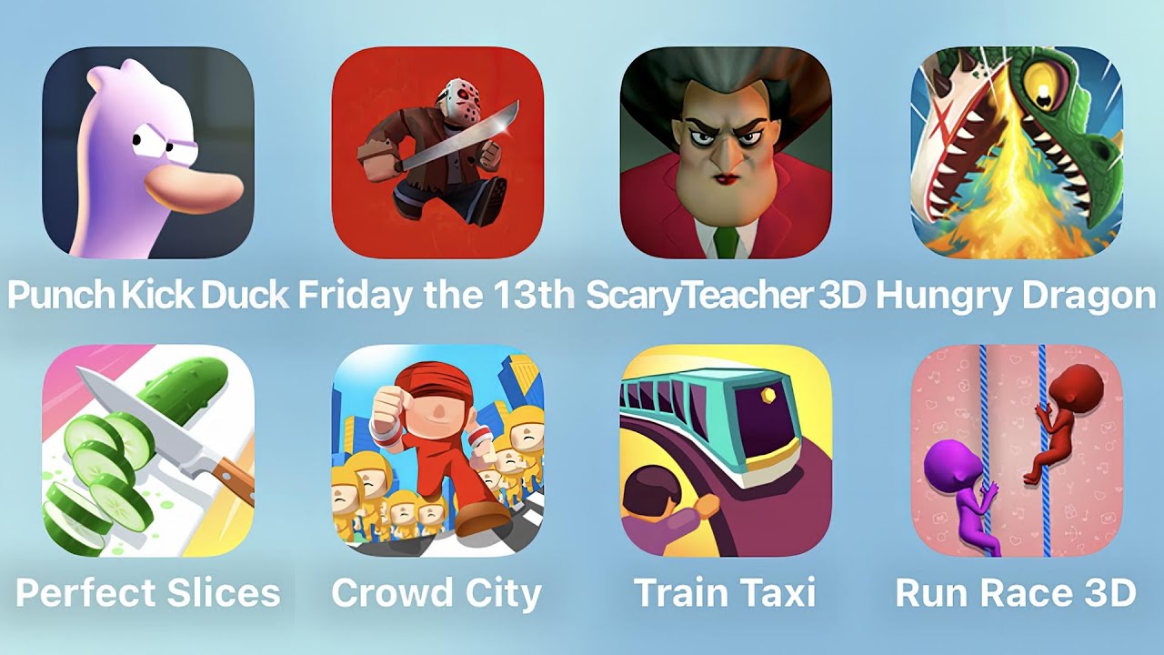 Punch Kick Duck,Friday The 13th,Scary Teacher 3D,Hungry Dragon,Perfect ...