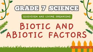 Biotic and Abiotic components of an Ecosystem