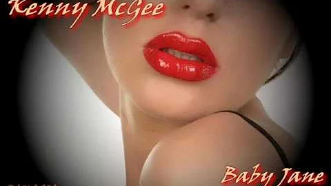 KENNY MCGEE  BABY JANE  HQ