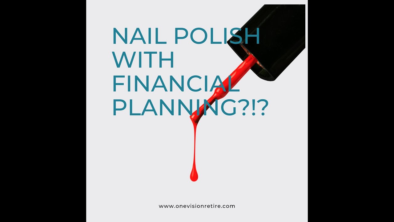 Nail Polish and Financial Planning?!?