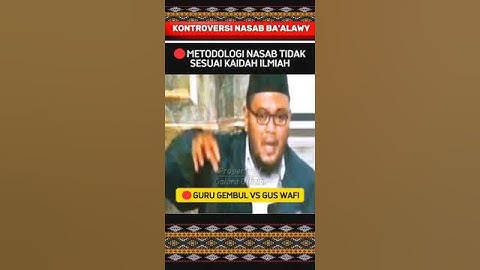 🔴METODOLOGI NASAB TIDAK SESUAI KAIDAH ILMIAH " GURU GEMBUL VS GUS WAFI