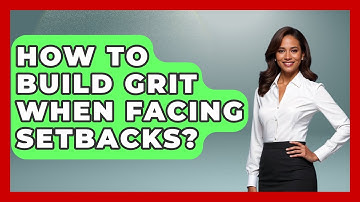 How To Build Grit When Facing Setbacks? - Habit Hacks Hub
