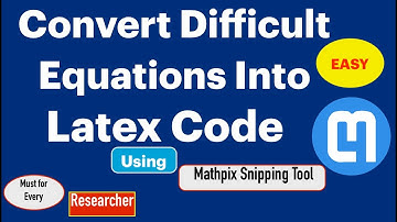 How to use Mathpix Snipping Tool | How to Write Equations into Latex code
