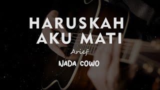 Download lagu Haruskah Aku Mati // Arief // Karaoke Gitar Akustik Nada Cowo  Male  mp3