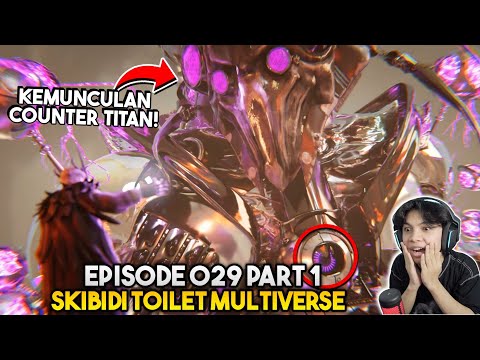 EPISODE BARU 029 PART 1SKIBIDI TOILET MULTIVERSE! KEMUNCULAN COUNTER TITAN! TITAN TERKUAT?!