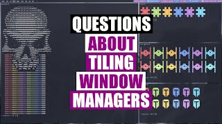 Common Questions About Tiling Window Managers