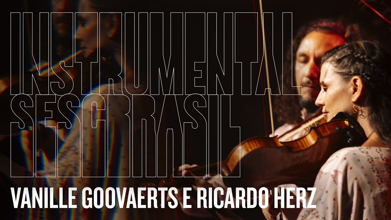 Watch Vanille Goovaerts e Ricardo Herz | Instrumental Sesc Brasil on YouTube Watch Vanille Goovaerts e Ricardo Herz | Instrumental Sesc Brasil on YouTube