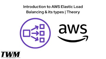 Introduction to AWS Elastic Load Balancing along with its types | Theory Lecture