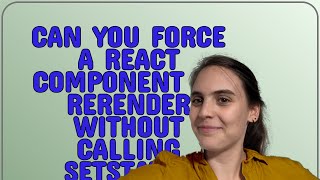 Can you force a React component to rerender without calling setState News