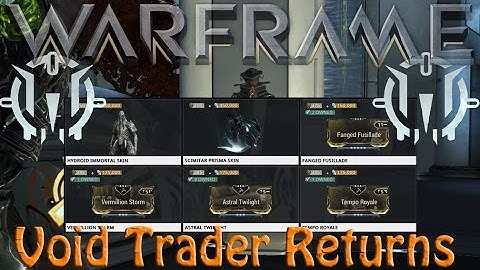 Warframe - Void Traders Returned! 62nd rotation