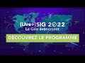 Live SIG 2022 Découvrez Le Programme Live SIG 2022 Découvrez Le Programme
