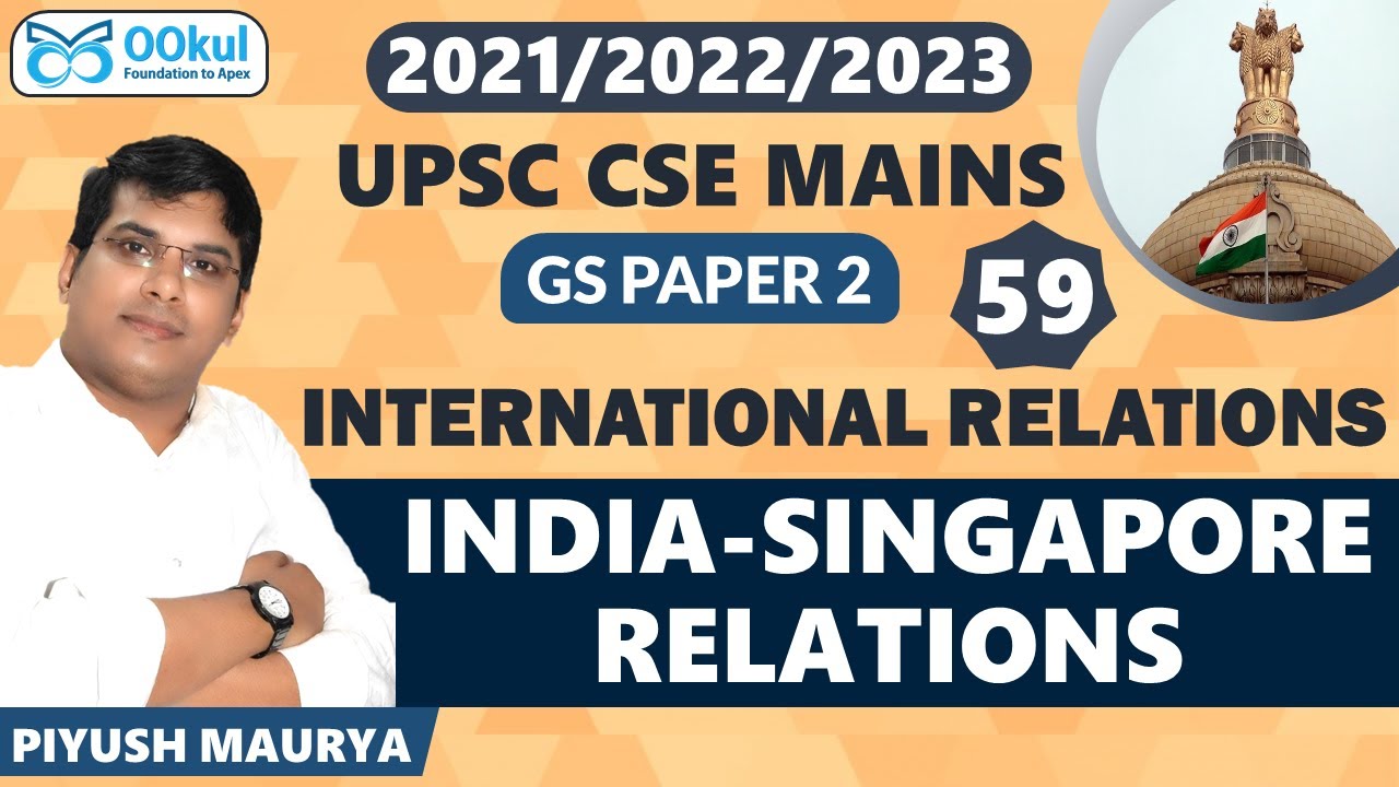 India-Singapore Relations | International Relations | GS 2 | UPSC Mains