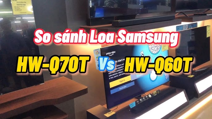 So sánh Loa Samsung HW-Q60T và HW-Q70T công suất nhỏ hơn mà lại ...