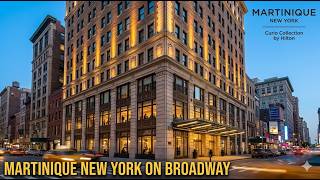 4K Luxury Hotel Tour NEW YORK Martinique New York on Broadway by Hilton Hotel Review 2026