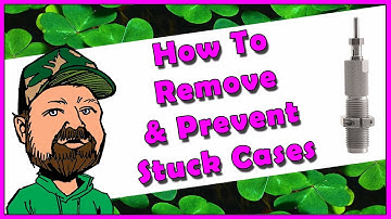 What To Do & How To Prevent A Stuck Case In Your Reloading Die
