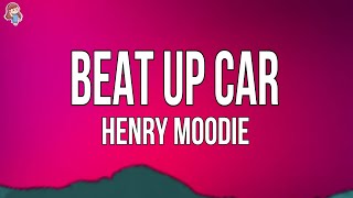 Henry Moodie - Beat Up Car (Lyrics)