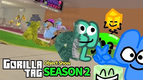 Gorilla Tag Object Show: SEASON 2