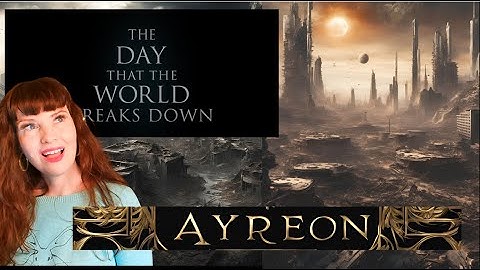 Redhead Reaction to Ayreon - The Day That The World Breaks Down - The Source (2017)