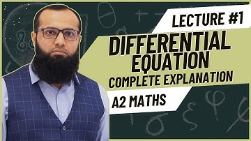A Level Maths Differential Equation | Complete | Alevel Maths 9709 |  Sir Sufyan Irfan Mewawala |