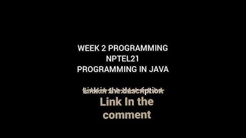 Week 2 programming assignment |  Programming in Java | Nptel 21
