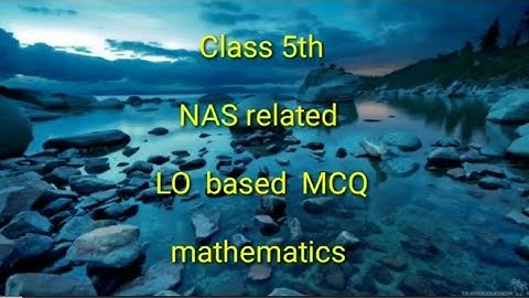 MCQs related to National achievement survey/ Mathematics/ class 5th