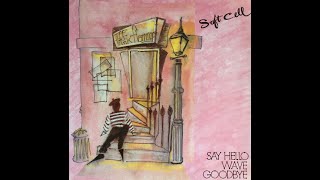 SOFT CELL Say hello, wave goodbye (extended version) (1982)