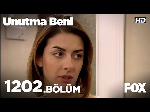 Unutma Beni 1202. Bölüm