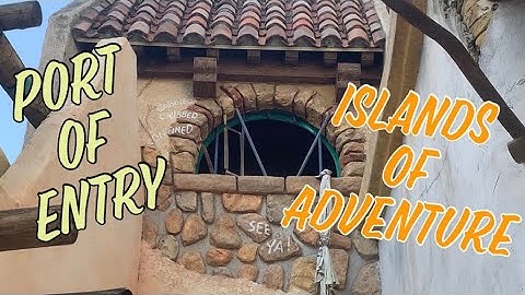 Port of Entry at Islands of Adventure