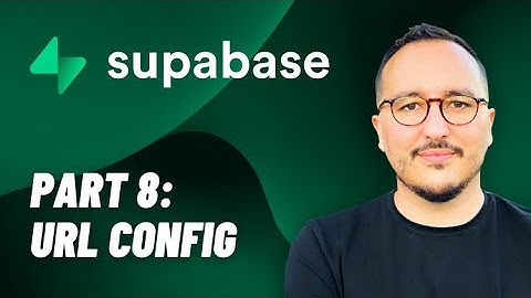 URL Config with @Supabase  — Course part 8