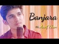 Banjaara  ft aarif khan  ek villain  shraddha kapoor siddharth malhotra