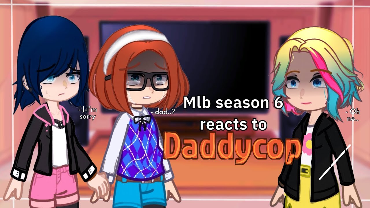MLB SEASON 6 REACTS TO DADDYCOP EPISODE