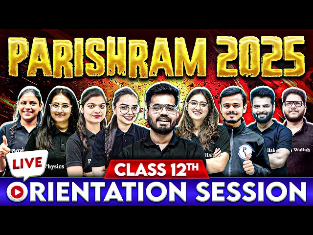 PARISHRAM Batch for Class 12th Science 2025 Live Orientation Session 🔥 | Journey to Success !! class=