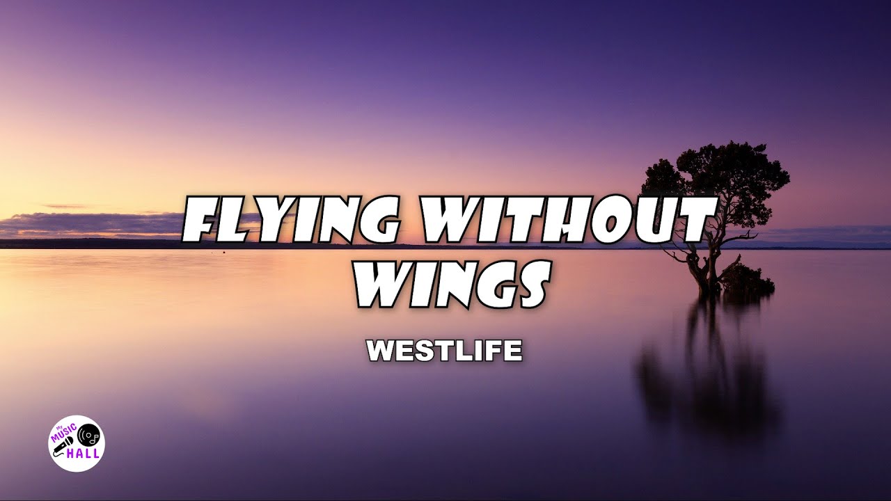 Flying Without Wings Westlife (Lyrics) YouTube Flying Without Wings Westlife (Lyrics) YouTube