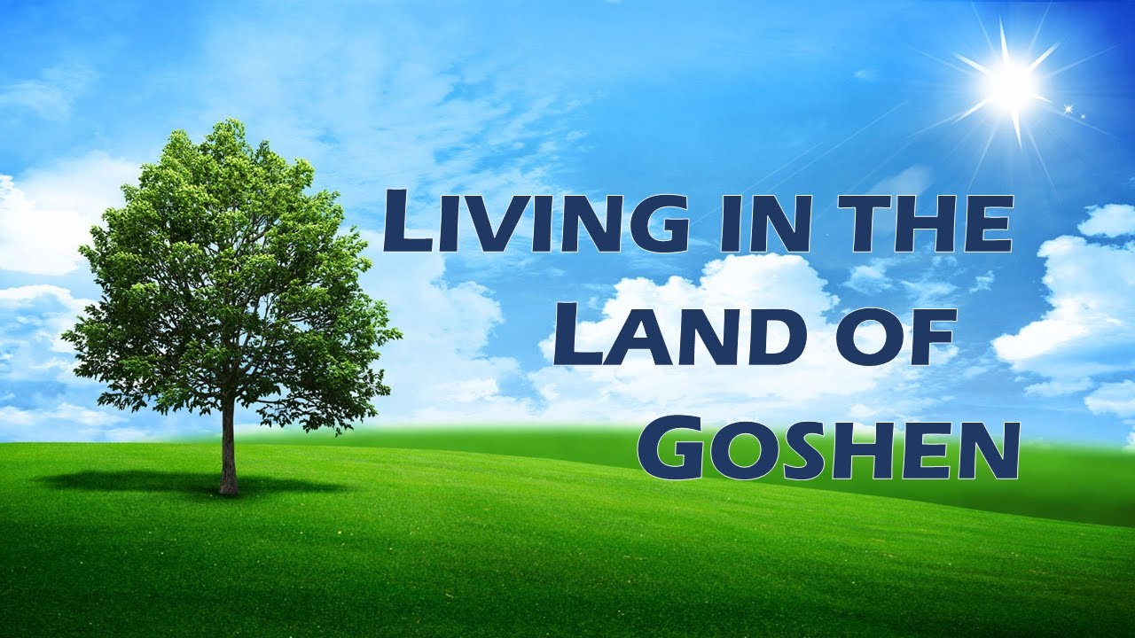 Living in the Land of Goshen New Hope Christian Church Aug 14 2022