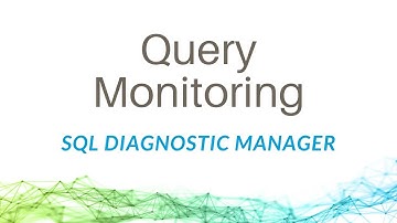 Query Monitoring with SQL Diagnostic Manager for SQL Server