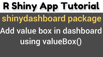 R Shiny Tutorial | shinydashboard package | add value box in dashboard | valueBox()(9)