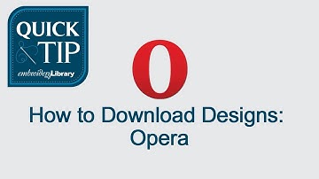 Quick Tip: How to Download Designs Using Opera