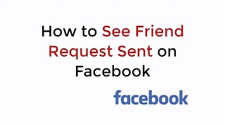 How to See Friend Request Sent on Facebook iPhone & Android