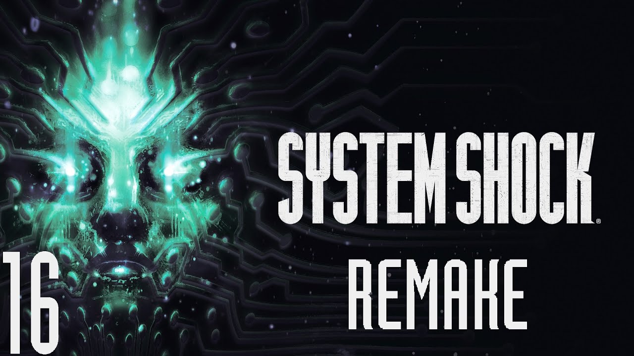 System shock remake прохождение