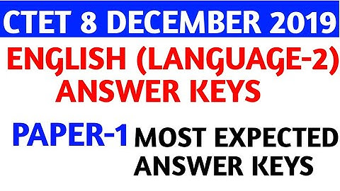 English(language-2) Paper-1 answer keys of CTET 8 December 2019..Most expected answer keys CTET 2019