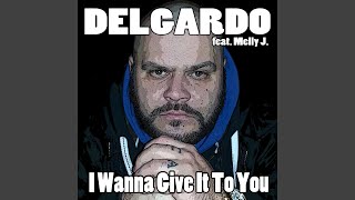 I Wanna Give It to You