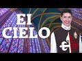 EL CIELO - ¿Cuándo fue la última vez que pensó en el cielo?