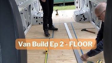 Van Build Ep 2: Installing the Sub Floor | Sprinter Van Conversion