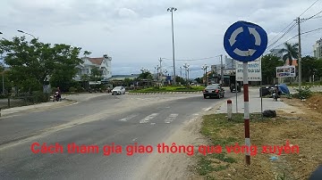 Cách tham gia giao thông qua Vòng xuyến – Cách vào, ra, bật xi nhan và nhường đường
