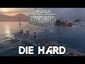 World of Warships - Die Hard