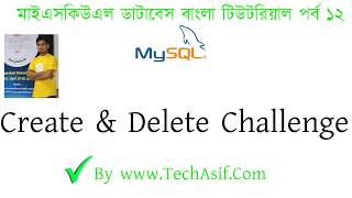 mysql database bangla tutorials  part 12:How to crete and delete table of mysql challenge in bangla