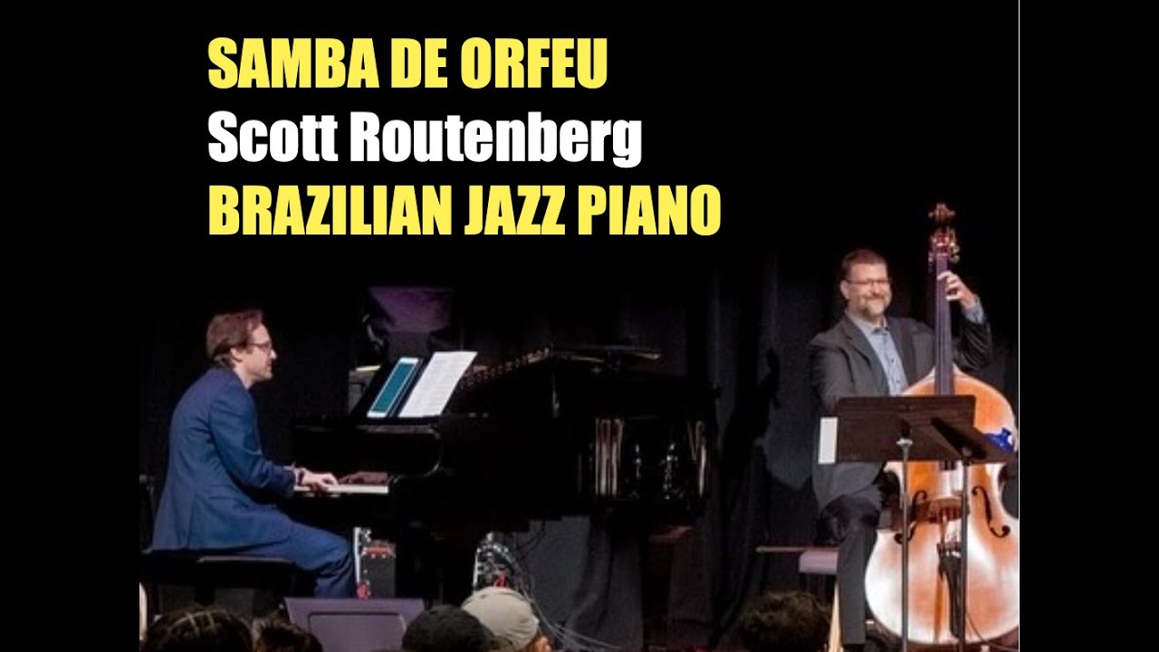 Samba de Orfeu-Scott Routenberg Brazilian Jazz Piano