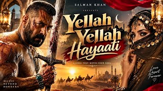 Yella Yella Hayaati | Monster | Salman Khan | 2026 
