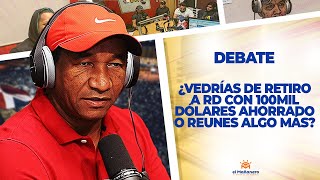 ¿Vedrías de retiro a Santo Domingo con 100mil dólares ahorrado, o reunes algo más?