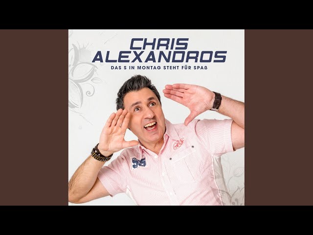 Chris Alexandros - Das S In Montag Steht Fuer Spass